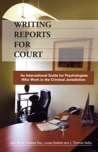 Writing Reports For Court An International Guide For Psychologists Who Work In The Criminal Jurisdiction 1st Edition Jack White Andrew Day Louisa Hackett J Thomas Dalby