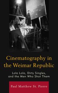 Cinematography In The Weimar Republic Lola Lola Dirty Singles And The Men Who Shot Them Paul Matthew St Pierre