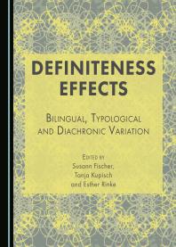Definiteness Effects Bilingual Typological And Diachronic Variation 1st Edition Susann Fischer Tanja Kupisch Esther Rinke