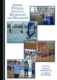 Ageing Physical Activity Recreation And Wellbeing 1st Edition Barbara Humberstone Maria Konstantaki