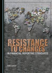 Resistance To Changes In Financial Reporting Standards 1st Edition Edel Lemus