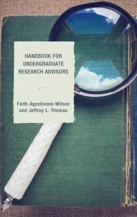 Handbook For Undergraduate Research Advisors Faith A Wilson Jeffrey L Thomas
