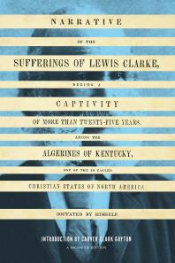 Narrative Of The Sufferings Of Lewis Clarke Lewis Clarke Carver Clark Gayton