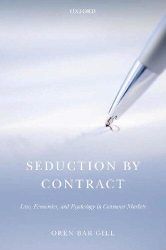 Seduction By Contract Law Economics And Psychology In Consumer Markets Illustrated Oren Bargill