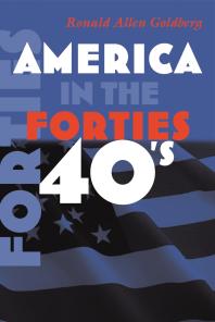 America In The Forties Ronald Allen Goldberg John Robert Greene