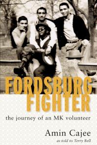 Fordsburg Fighter The Journey Of An Mk Volunteer 1st Edition Amin Cajee