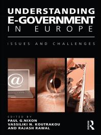 Understanding Egovernment In Europe Issues And Challenges 1st Edition Paul G Nixon Vassiliki N Koutrakou Rajash Rawal