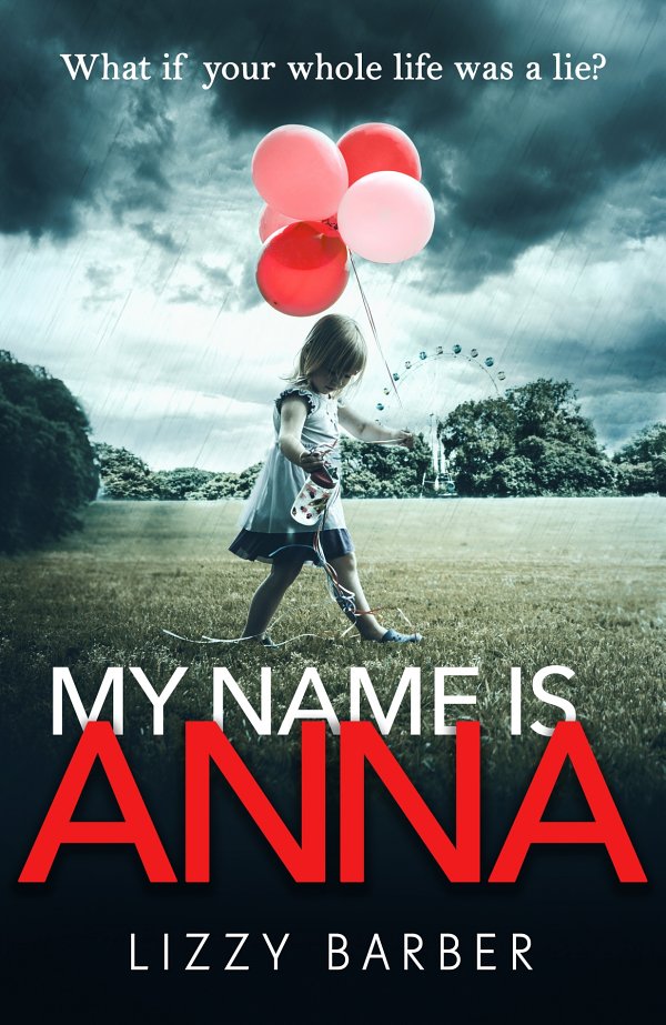 My Name Is Anna 1st Edition Lizzy Barber