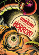 The Horror The Horror Comic Books The Government Didnt Want You To Read The Horror 1st Edition Jim Trombetta