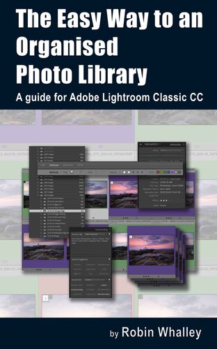 The Easy Way To An Organised Photo Library A Guide For Adobe Lightroom Classic Cc Robin Whalley