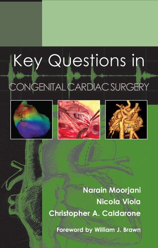 Key Questions In Congenital Cardiac Surgery 1st Edition Narain Moorjani Editor