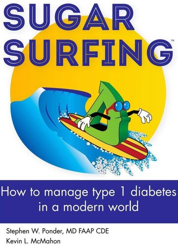Sugar Surfing How To Manage Type 1 Diabetes In A Modern World Stephen W Ponder Kevin L Mcmahon