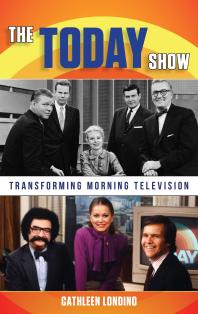 The Today Show Transforming Morning Television Cathleen M Londino