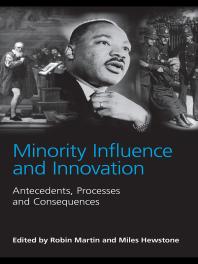 Minority Influence And Innovation Antecedents Processes And Consequences 1st Edition Robin Martin Miles Hewstone