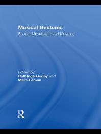 Musical Gestures Sound Movement And Meaning 1st Edition Rolf Inge Gody Marc Leman