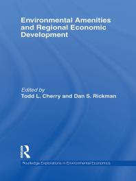 Environmental Amenities And Regional Economic Development 1st Edition Todd L Cherry Dan Rickman