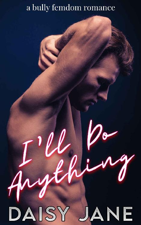 Ill Do Anything 1st Edition Daisy Jane