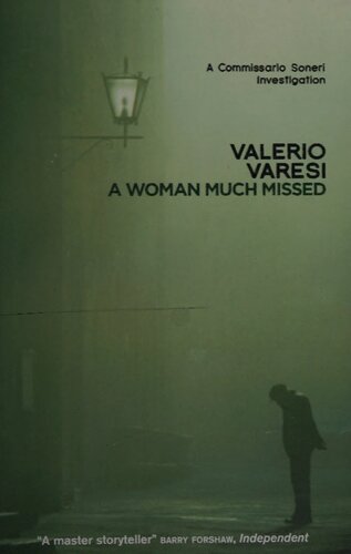 A Woman Much Missed A Commissario Soneri Investigation Valerio Varesi