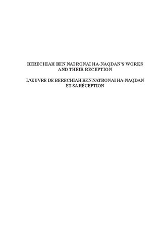 Berechiah Ben Natronai Hanaqdans Works And Their Reception Loeuvre De Berechiah Ben Natronai Hanaqdan Et Sa Réception Bilingual Tamás Visi Tovi Bibring Daniel Soukup