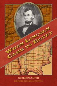 When Lincoln Came To Egypt 1st Edition George W Smith Daniel W Stowell