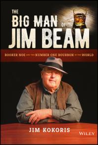 The Big Man Of Jim Beam Booker Noe And The Numberone Bourbon In The World 1st Edition Jim Kokoris