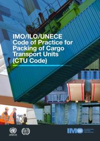 Imoilounece Code Of Practice For Packing Of Cargo Transport Units Ctu Code 1st Edition International Labour Office