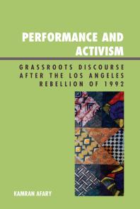 Performance And Activism Grassroots Discourse After The Los Angeles Rebellion Of 1992 Kamran Afary