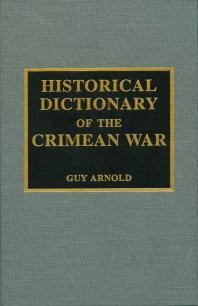 Historical Dictionary Of The Crimean War Guy Arnold John Worronoff