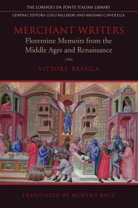 Merchant Writers Florentine Memoirs From The Middle Ages And Renaissance 1st Edition Vittore Branca Murtha Baca Massimo Ciavolellaluigi Ballerini