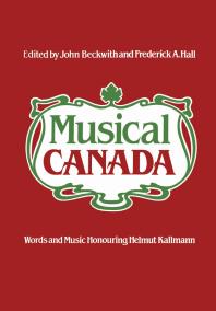 Musical Canada Words And Music Honouring Helmut Kallmann 1st Edition John Beckwith Frederick Hall
