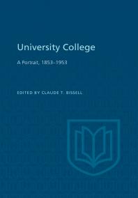 University College A Portrait 18531953 1st Edition Claude Bissell