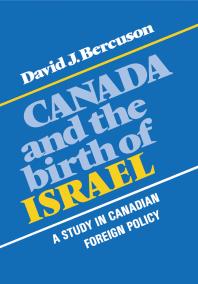 Canada And The Birth Of Israel A Study In Canadian Foreign Policy 1st Edition David Bercuson
