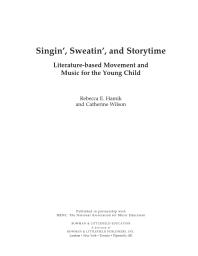 Singin Sweatin And Storytime Literaturebased Movement And Music For The Young Child Rebecca E Hamik Catherine M Wilson