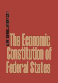 The Economic Constitution Of Federal States 1st Edition Albert Breton Anthony Scott
