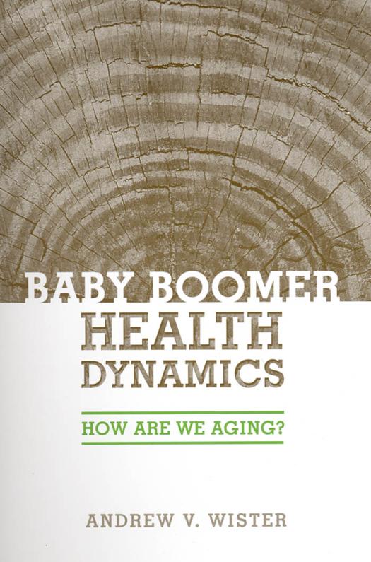 Baby Boomer Health Dynamics How Are We Aging 1st Edition Andrew Wister