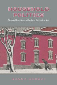 Household Politics Montreal Families And Postwar Reconstruction 1st Edition Magda Fahrni