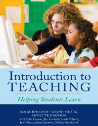 Introduction To Teaching Helping Students Learn James Johnson Diann Musial Annette Johnson Robb Cooper Jim Lockard