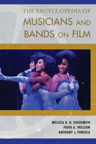The Encyclopedia Of Musicians And Bands On Film Melissa U D Goldsmith Paige A Willson Anthony J Fonseca