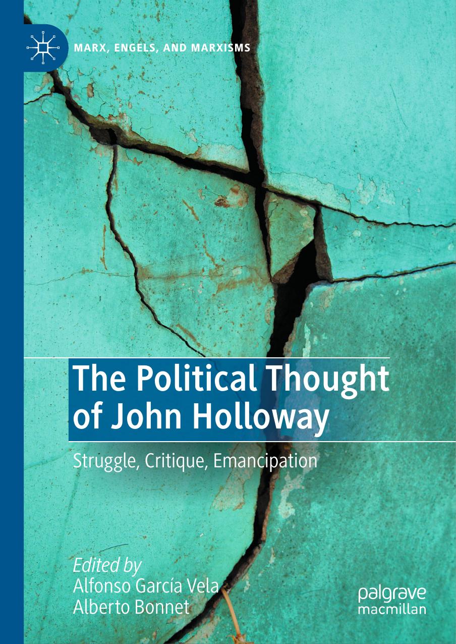 The Political Thought Of John Holloway Struggle Critique Emancipation 1st Edition Alfonso Garca Vela