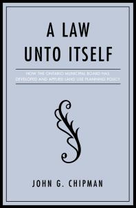 A Law Unto Itself How The Ontario Municipal Board Has Developed And Applied Landuse Planning Policy 1st Edition John G Chipman