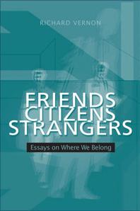 Friends Citizens Strangers Essays On Where We Belong 1st Edition Richard Vernon