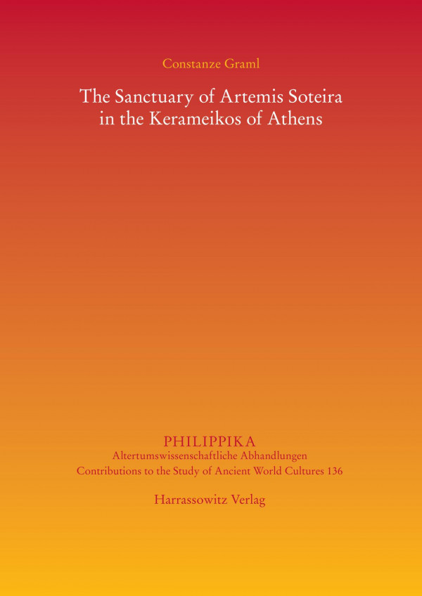 The Sanctuary Of Artemis Soteira In The Kerameikos Of Athens Constanze Graml