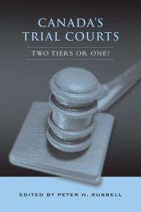 Canadas Trial Courts Two Tiers Or One 1st Edition Peter H Russell
