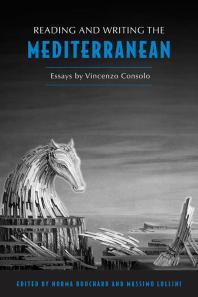 Reading And Writing The Mediterranean Essays By Vincenzo Consolo 1st Edition Norma Bouchard Massimo Lollini