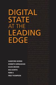 Digital State At The Leading Edge 1st Edition Sandford Borins Kenneth Kernaghan David Brown Nick Bontis Fred Thompson