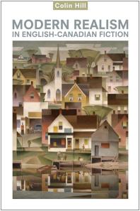 Modern Realism In Englishcanadian Fiction 1st Edition Colin Hill