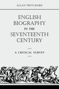 English Biography In The Seventeenth Century A Critical Survey 1st Edition Allan Pritchard