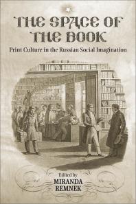 The Space Of The Book Print Culture In The Russian Social Imagination 1st Edition Miranda Remnek