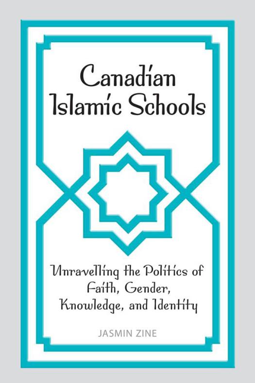 Canadian Islamic Schools Unravelling The Politics Of Faith Gender Knowledge And Identity 1st Edition Jasmin Zine