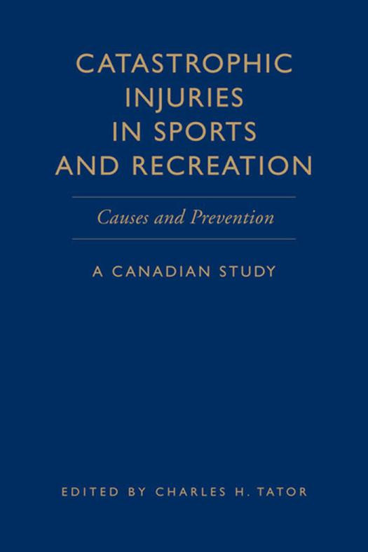 Catastrophic Injuries In Sports And Recreation Causes And Prevention A Canadian Study 1st Edition Charles H Tator